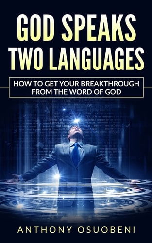 God Speaks Two Languages How To Get Your Breakthrough From The Word Of God