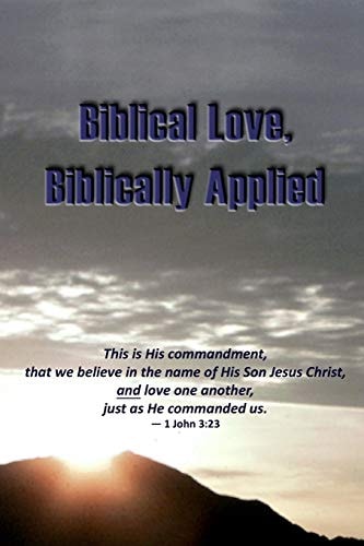Biblical Love, Biblically Applied