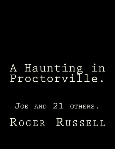 A Haunting in Proctorville. Joe and 21 Others.