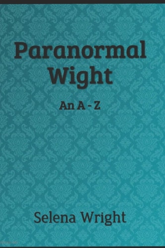 Paranormal Wight An a - Z