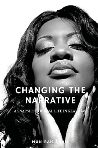 Changing the Narrative A Snapshot of Real Life in Real Time