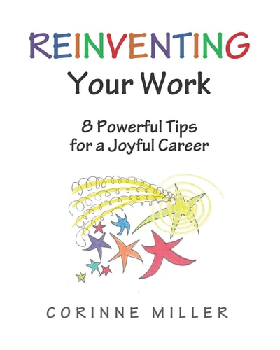 Reinventing Your Work 8 Powerful Tips for a Joyful Career