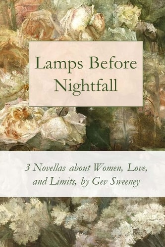 Lamps Before Nightfall 3 Novellas about Women, Love, and Limits
