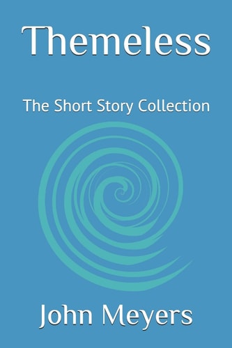 Themeless The Short Story Collection