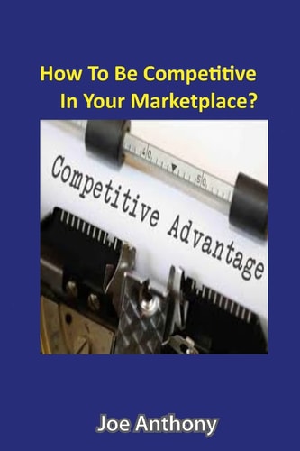 How To Be Competitive In Your Marketplace? Using The Power Of The Internet