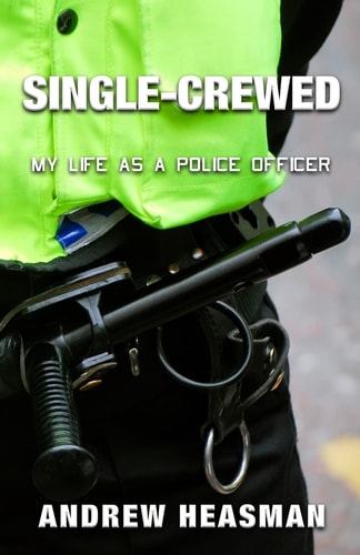 Single-Crewed My Life As a Police Officer
