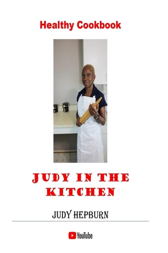 Judy In The Kitchen Healthy Cookbook