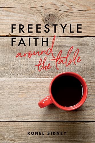 Freestyle Faith Around the Table