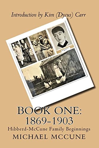 Book One: 1869-1903 Hibberd-McCune Family Beginnings