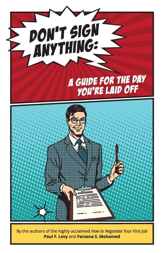 Don't Sign Anything A Guide for the Day You are Laid Off