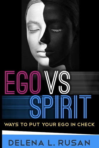 Ego Vs Spirit Ways To Put Your Ego In Check