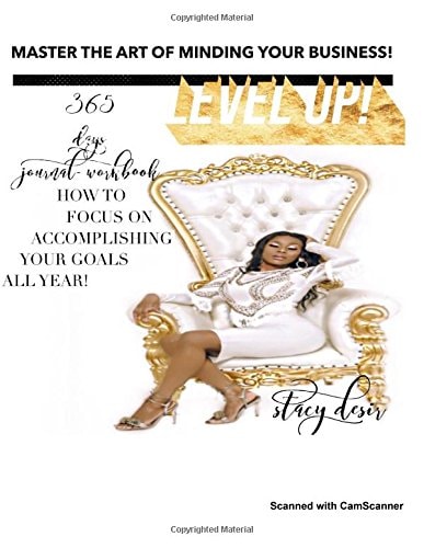 Level Up! How to Eliminate Distractions and Focus! the Art of Minding Your Business!