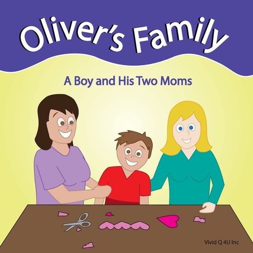 Oliver's Family A Boy and Two Moms