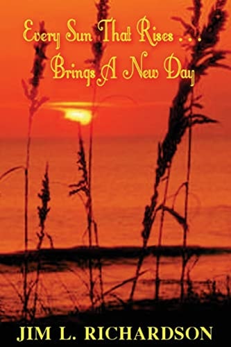 Every Sun That Rises... Brings a New Day