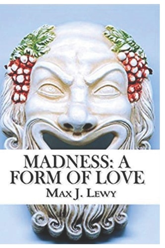 Madness A Form of Love