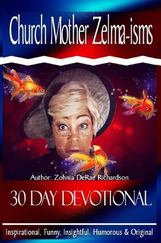 Church Mother Zelma-Isms 30 Day Devotional
