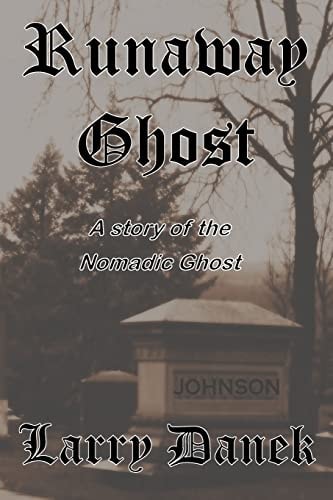 The Runaway Ghost A Nomadic Ghost Story