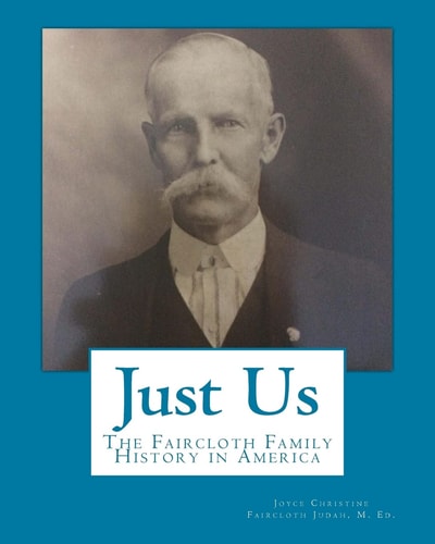 Just Us The Faircloth Family History in America