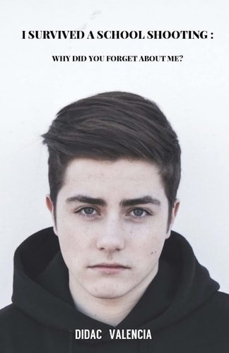 I Survived A School Shooting Why Did You Forget About Me?