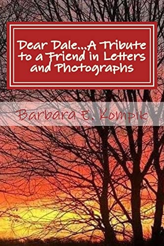 Dear Dale... a Tribute to a Friend in Letters and Photographs