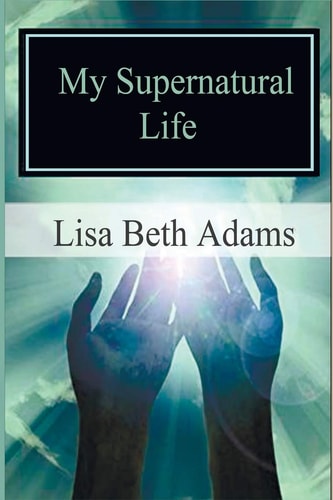 My Supernatural Life Why You Can't Convince Me There Is No God