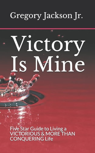 Victory Is Mine Five Star Guide to Living a Victorious & More Than Conquering Life
