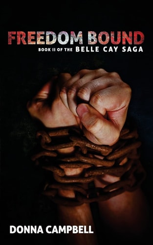 Freedom Bound Book II of The Belle Cay Saga