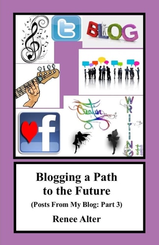 Blogging a Path to the Future Posts From My Blog: Part 3