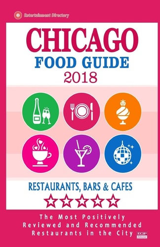 Chicago Food Guide 2019 Guide to Eating in Chicago City, Most Recommended Restaurants, Bars and Cafes for Tourists - Food Guide 2018