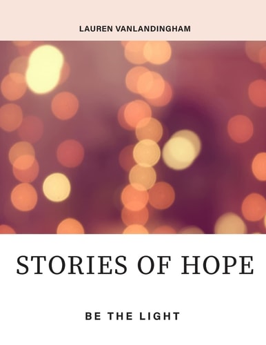 Stories of Hope Be the Light