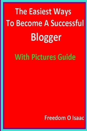 The Easiest Ways To Become A Successful Blogger With Pictures Guide Blogging Made Easy