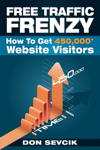 Free Traffic Frenzy How To Get 450,000+ Website Visitors