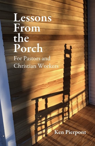 Lessons From the Porch For Pastors and Christian WorkersFor Pastors and Christian Workers