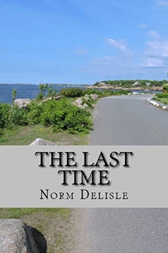 The Last Time A Novel about an Old Man's Coming of Age