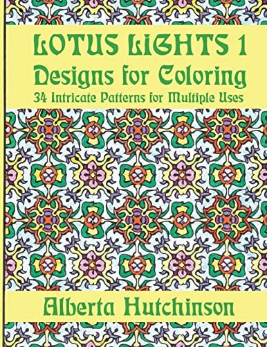 Lotus Lights 1 - Designs for Coloring 34 Intricate Patterns for Multiple Uses