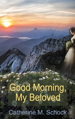 Good Morning, My Beloved God's Compelling Love for You As His Crown of Glory