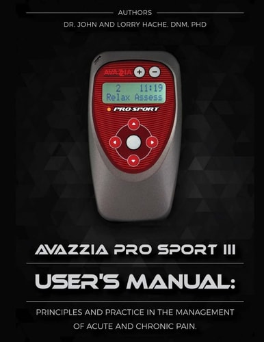 Avazzia Pro Sport III User's Guide Principles and Practice in the Management of Acute and Chronic Pain