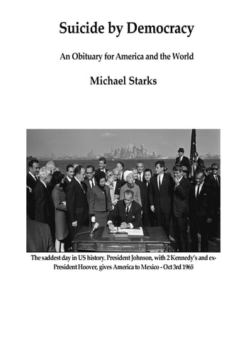 Suicide by Democracy An Obituary for America and the World