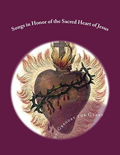 Songs in Honor of the Sacred Heart of Jesus Sacred Heart, Precious Blood, Sacred Wounds