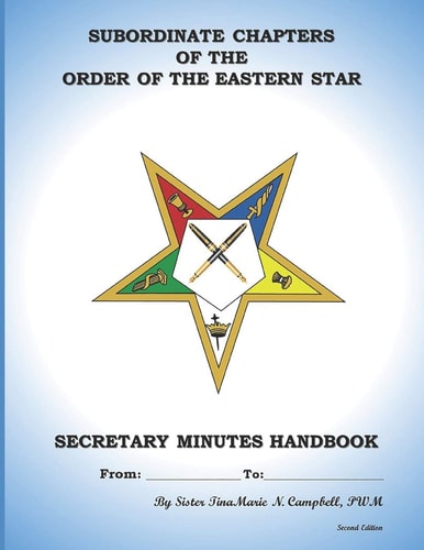 Subordinate Chapters of the Order of the Eastern Star Secretary Minutes HandBook