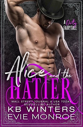 Alice And The Hatter A Dirty Fairytale Romance