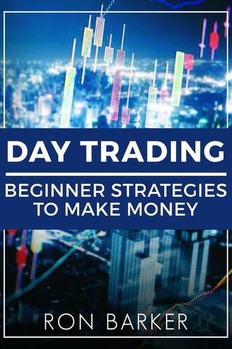 Day Trading Beginner Strategies to Make Money