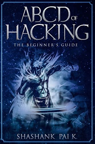 ABCD of Hacking The Beginner's Guide