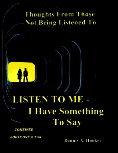 Listen to Me - I Have Something to Say - Combined Books I and II
