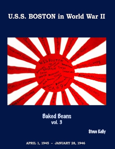 U. S. S. Boston in World War II Baked Beans Vol. 3