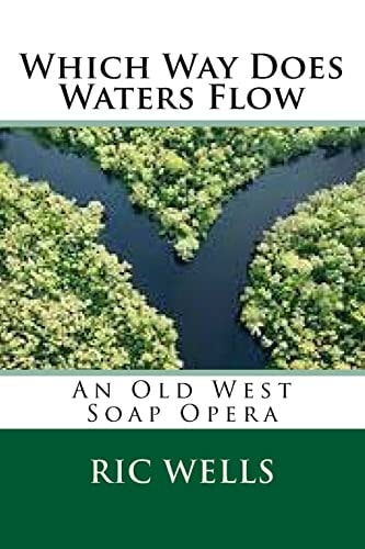 Which Way Does Waters Flow An Old West Soap Opera