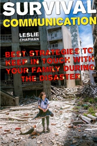 Survival Communication Best Strategies to Keep In Touch With Your Family During The Disaster