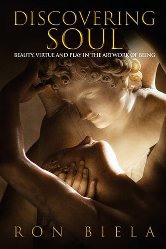 Discovering Soul Beauty, Virtue and Play in the Artwork of Being