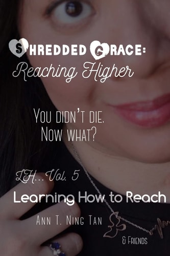 Learning How to Reach - Marlene Shredded Grace: Reaching Higher