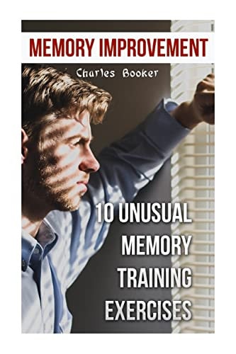 Memory Improvement 10 Unusual Memory Training Exercises